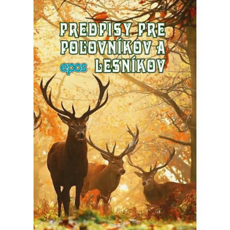 Predpisy pre poľovníkov a lesníkov