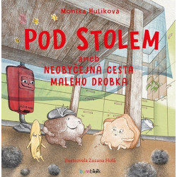 Pod stolem aneb Neobyčejná cesta malého drobka