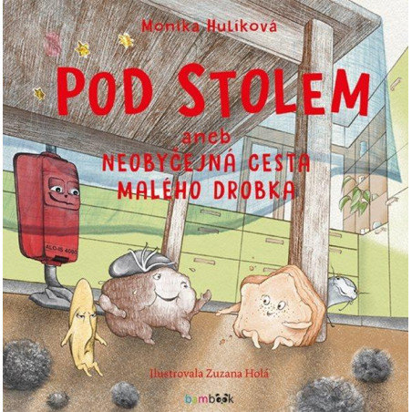 Pod stolem aneb Neobyčejná cesta malého drobka