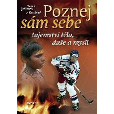 Poznej sám sebe - Tajemství těla, duše a mysli