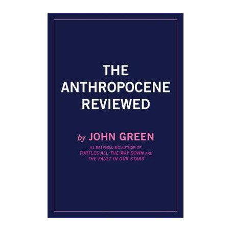 The Anthropocene Reviewed