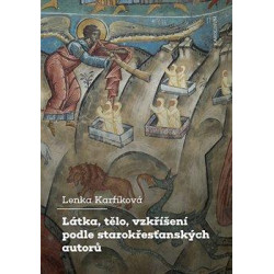 Látka, tělo, vzkříšení podle starokřesťanských autorů