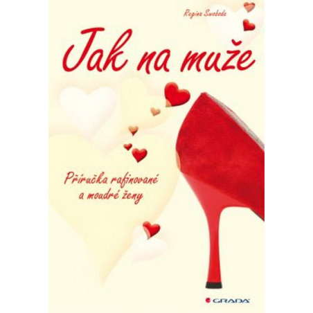 Jak na muže - Příručka rafinované a moudré ženy