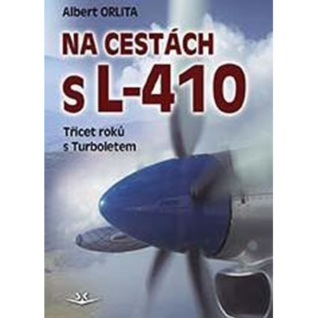 Na cestách s L-410 - Třicet roků s Turboletem