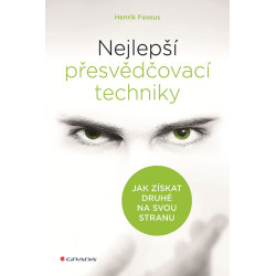 Nejlepší přesvědčovací techniky - Jak získat druhé na svou stranu