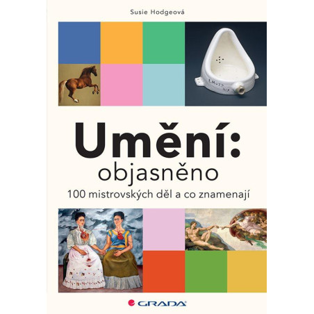 Umění: objasněno - 100 mistrovských děl