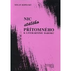 Nic stálého přítomného - K literárnímu b