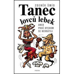 Tanec lovců lebek aneb proč bychom se nevrátili