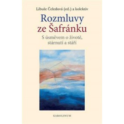 Rozmluvy ze Šafránku. S úsměvem o životě, stárnutí a stáří