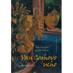 Van Goghovo ucho - Paul Gauguin a pakt mlčení