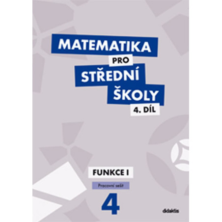 Matematika pro SŠ - 4. díl (pracovní sešit)