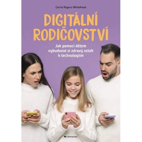 Digitální rodičovství - Jak pomoci dětem vybudovat si zdravý vztah k technologiím