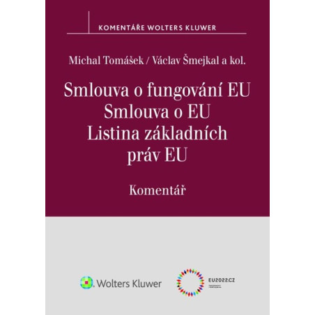 Smlouva o fungování EU Smlouva o EU Listina základních práv EU - Komentář