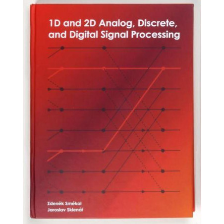 1D and 2D Analog, Discrete and Digital Signal Processing