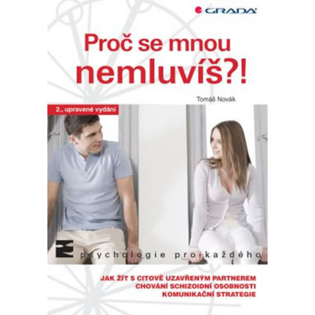 Proč se mnou nemluvíš?!