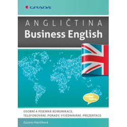 Angličtina Business English - Osobní a písemná komunikace, telefonování, porady, vyjednávání, prezentace