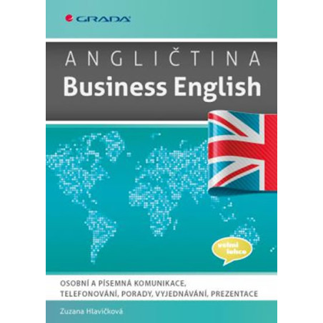 Angličtina Business English - Osobní a písemná komunikace, telefonování, porady, vyjednávání, prezentace