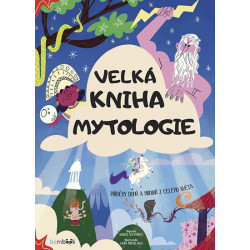Velká kniha mytologie - Příběhy bohů a h