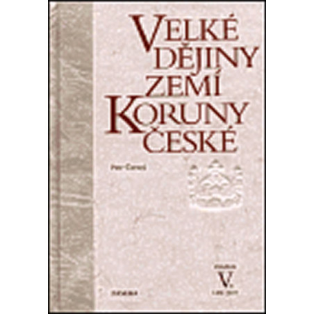 Velké dějiny zemí Koruny české V.