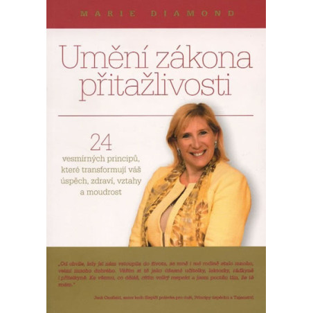 Umění zákona přitažlivosti - 24 vesmírných principů, které transformují váš úspěch, zdraví, vztahy a moudrost