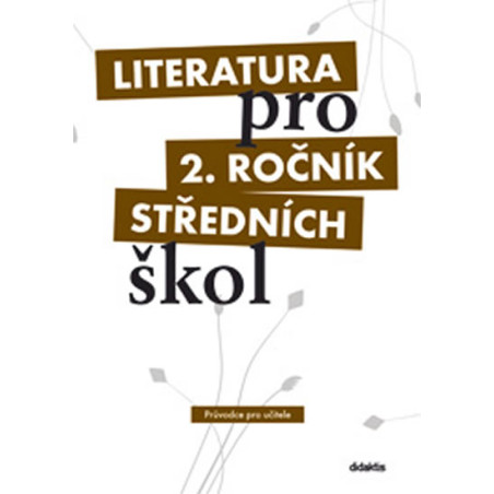 Literatura pro 2. ročník SŠ - průvodce pro učitele