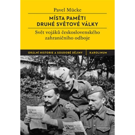 Místa paměti druhé světové války - Svět vojáků československého zahraničního odboje