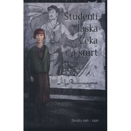 Studenti, láska, Čeka a smrt - Deníky 1916–1920