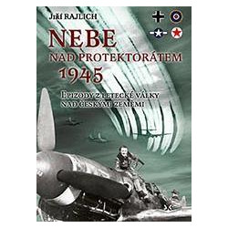 Nebe nad protektorátem 1945. Epizody z letecké války nad českými zeměmi