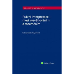 Právní interpretace - mezi vysvětlováním a rozuměním