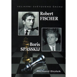 Robert Fischer, Boris Spasskij - Velikáni světového šachu