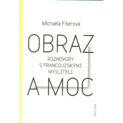 Obraz a moc - Rozhovory s francouzskými mysliteli