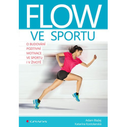 Flow ve sportu - O budování pozitivní mo