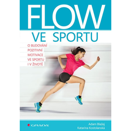 Flow ve sportu - O budování pozitivní mo