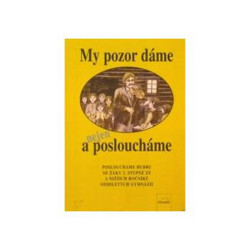 My pozor dáme a nejen posloucháme + 2 audiokazety