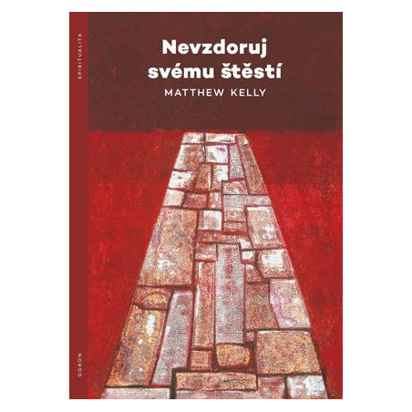Nevzdoruj svému štěstí