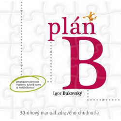 Plán B – 30-dňový manuál zdravého chudnutia