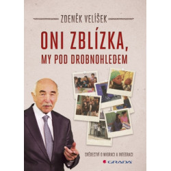 Oni zblízka, my pod drobnohledem