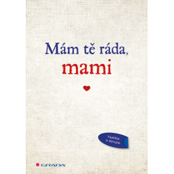 Mám tě ráda, mami - Originální vyznání, které můžete vyplnit a darovat