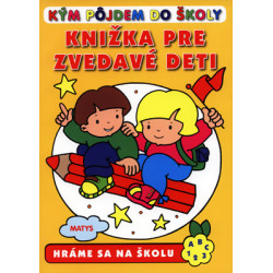 Knižka pre zvedavé deti - Kým pôjdem do školy
