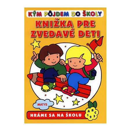 Knižka pre zvedavé deti - Kým pôjdem do školy
