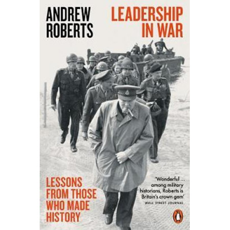 Leadership in War : Lessons from Those Who Made History