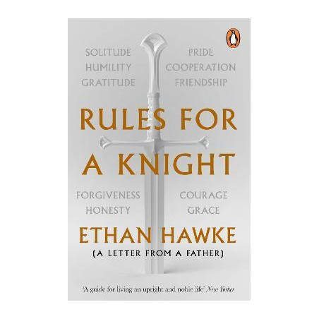 Rules for a Knight : A letter from a father