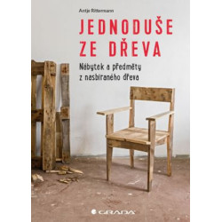 Jednoduše ze dřeva - Nábytek a předměty z nasbíraného dřeva