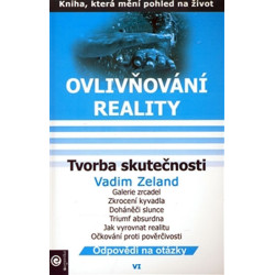 Ovlivňování reality 6 - Tvorba skutečnos