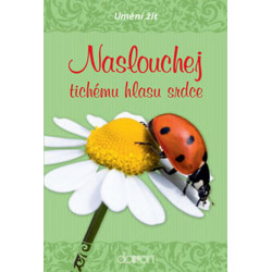Naslouchej tichému hlasu srdce