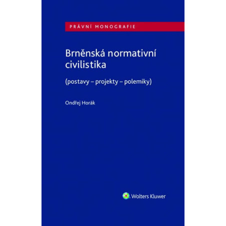 Brněnská normativní civilistika (postavy - projekty - polemiky)