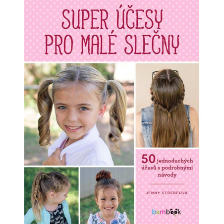 Super účesy pro malé slečny - 50 jednodu