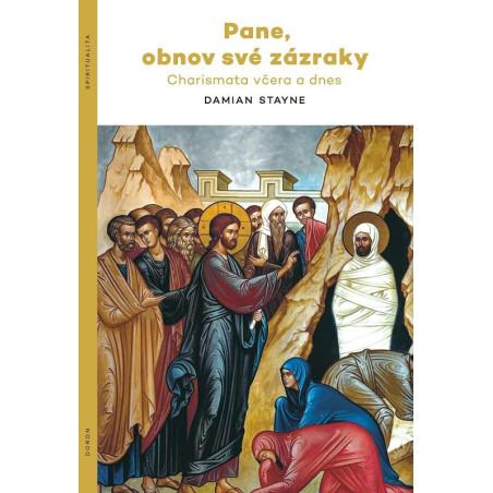 Pane, obnov své zázraky - Charismata včera a dnes