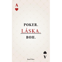 POKER. LÁSKA. BOH.