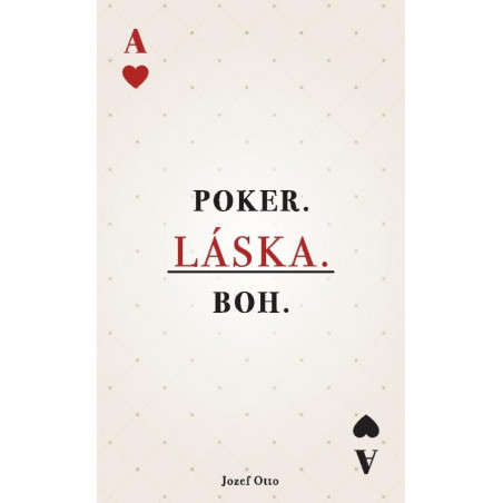 POKER. LÁSKA. BOH.